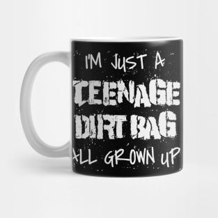 Teenage Dirtbag All Grown Up Mug